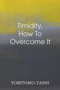 Cover image for Timidity - How to Overcome It