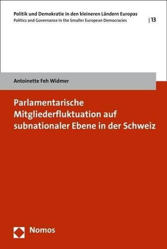 Cover image for Parlamentarische Mitgliederfluktuation Auf Subnationaler Ebene in Der Schweiz