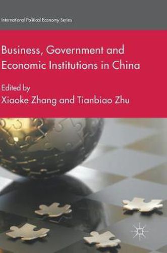 Cover image for Business, Government and Economic Institutions in China