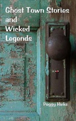 Cover image for Ghost Town Stories and Wicked Legends