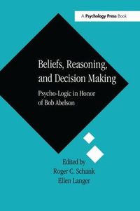 Cover image for Beliefs, Reasoning, and Decision Making: Psycho-Logic in Honor of Bob Abelson
