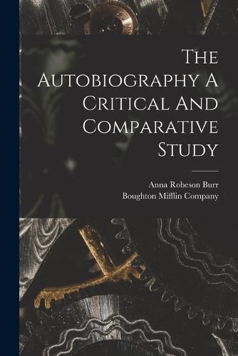 Cover image for The Autobiography A Critical And Comparative Study