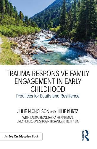 Trauma-Responsive Family Engagement in Early Childhood: Practices for Equity and Resilience