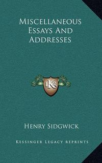 Cover image for Miscellaneous Essays and Addresses