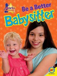 Cover image for Be a Better Babysitter