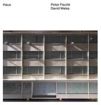 Cover image for Peter Fischli & David Weiss: Haus