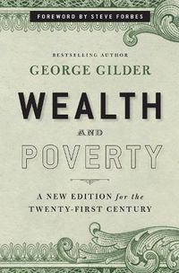 Cover image for Wealth and Poverty: A New Edition for the Twenty-First Century