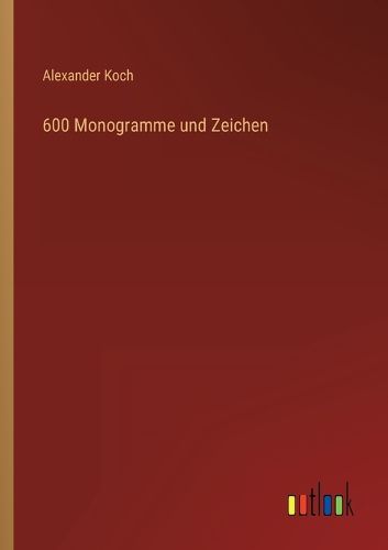 Cover image for 600 Monogramme und Zeichen
