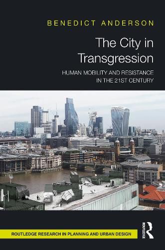 Cover image for The City in Transgression: Human Mobility and Resistance in the 21st Century