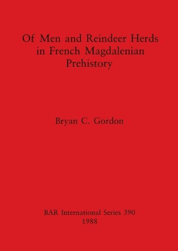 Of Men and Reindeer Herds in French Magdalenian Prehistory