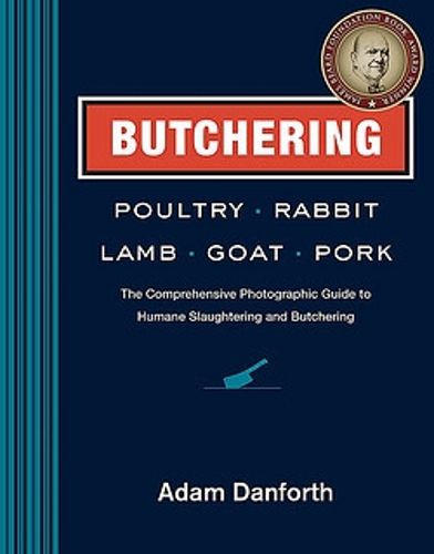 Cover image for Butchering Poultry, Rabbit, Lamb, Goat, and Pork