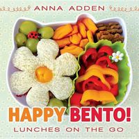 Cover image for Happy Bento!: Lunches on the Go