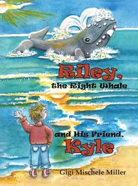 Cover image for Riley, the Right Whale and His Friend, Kyle