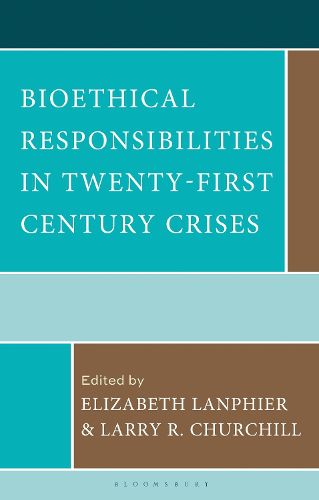 Cover image for Bioethical Responsibilities in Twenty-First Century Crises