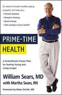 Cover image for Prime-Time Health: A Scientifically Proven Plan for Feeling Young and Living Longer