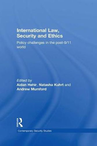 Cover image for International Law, Security and Ethics: Policy Challenges in the post-9/11 World