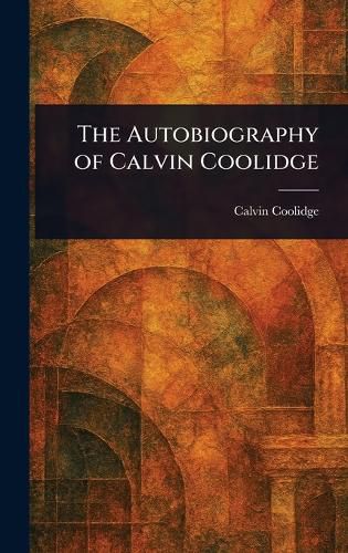 Cover image for The Autobiography of Calvin Coolidge