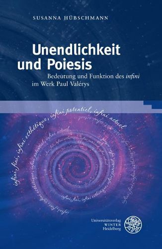 Cover image for Unendlichkeit Und Poiesis: Bedeutung Und Funktion Des 'infini' Im Werk Paul Valerys
