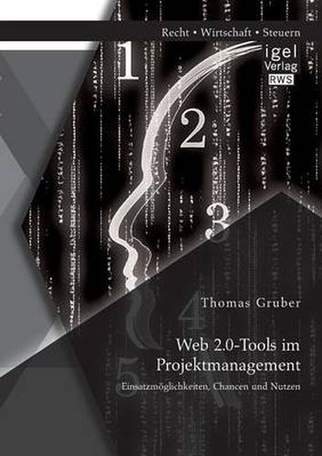 Cover image for Web 2.0-Tools im Projektmanagement: Einsatzmoeglichkeiten, Chancen und Nutzen