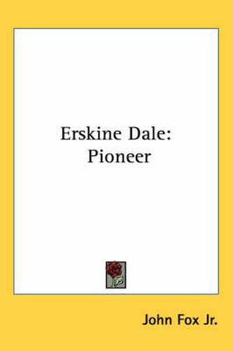Erskine Dale: Pioneer