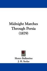 Cover image for Midnight Marches Through Persia (1879)