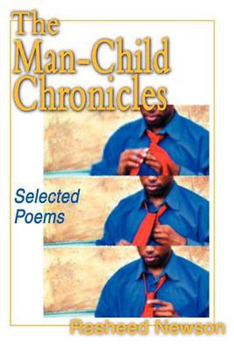 Cover image for The Man-Child Chronicles:Selected Poems: Selected Poems