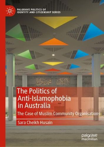 Cover image for The Politics of Anti-Islamophobia in Australia