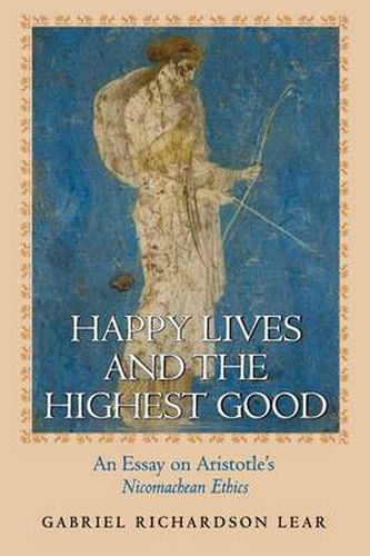 Cover image for Happy Lives and the Highest Good: An Essay on Aristotle's  Nicomachean Ethics