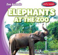 Cover image for Elephants at the Zoo
