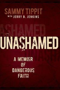 Cover image for Unashamed: A Memoir of Dangerous Faith