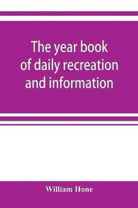 Cover image for The year book of daily recreation and information