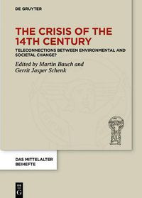 Cover image for The Crisis of the 14th Century: Teleconnections between Environmental and Societal Change?