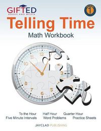 Cover image for Telling Time: Math Workbook: Grade 1