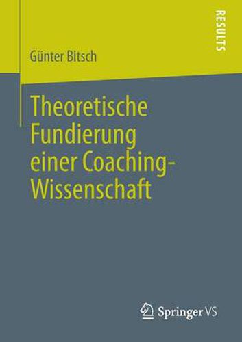 Cover image for Theoretische Fundierung Einer Coaching-Wissenschaft