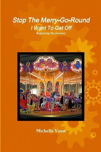 Cover image for Stop the Merry-Go-Round I Want to Get off