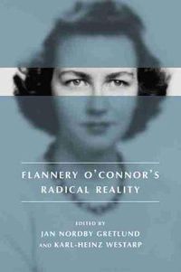 Cover image for Flannery O'Connor's Radical Reality