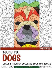 Cover image for Geometric Dogs Color by Number