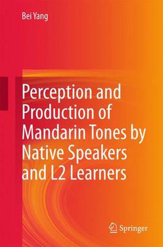 Cover image for Perception and Production of Mandarin Tones by Native Speakers and L2 Learners