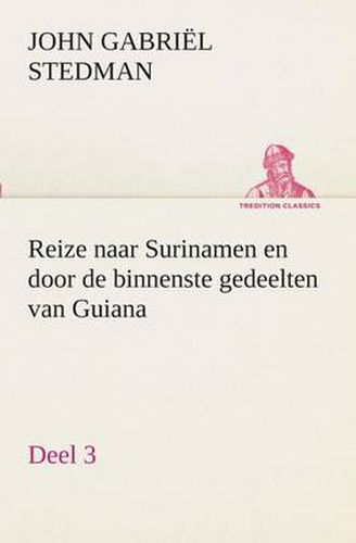 Cover image for Reize naar Surinamen en door de binnenste gedeelten van Guiana - Deel 3