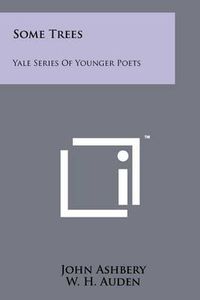 Cover image for Some Trees: Yale Series of Younger Poets