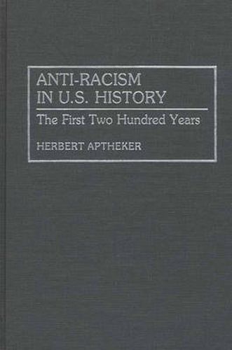 Cover image for Anti-Racism in U.S. History: The First Two Hundred Years