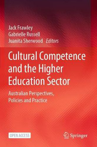 Cover image for Cultural Competence and the Higher Education Sector: Australian Perspectives, Policies and Practice