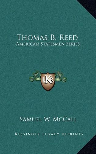 Cover image for Thomas B. Reed: American Statesmen Series
