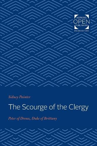 Cover image for The Scourge of the Clergy: Peter of Dreux, Duke of Brittany