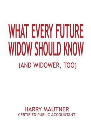 Cover image for What Every Future Widow Should Know: (And Widower Too)