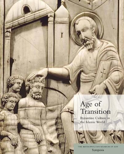 Cover image for Age of Transition: Byzantine Culture in the Islamic World