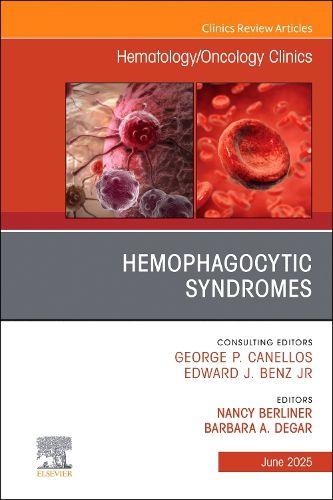 Cover image for Hemophagocytic Syndromes, An Issue of Hematology/Oncology Clinics of North America: Volume 39-3