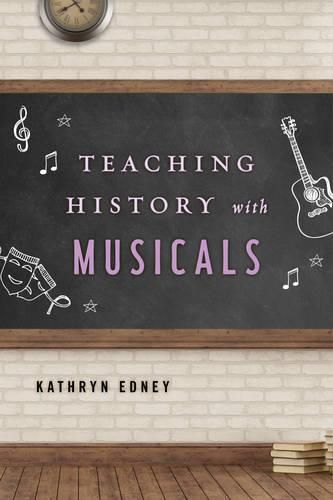 Cover image for Teaching History with Musicals