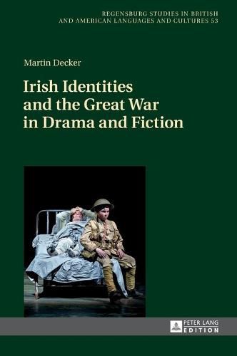 Cover image for Irish Identities and the Great War in Drama and Fiction