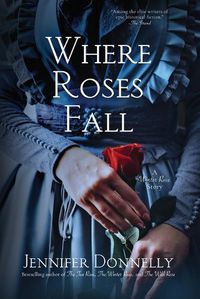 Cover image for Where Roses Fall (A Winter Rose Story)